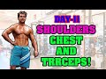 Shoulders, Chest and Triceps! Day 11
