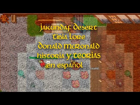 JAKUNDAF DESERT |TIBIA LORE| DONALD MCRONALD| TEORIAS E HISTORIA| ESPAÑOL