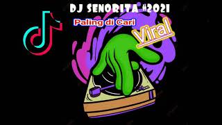 Download lagu DJ SENORITA | PALING BANYAK DICARI | DJ TIKTOK TERBARU YANG LAGI VIRAL 2021 mp3