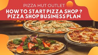 How To Start Pizza Shop !! Pizza Shop Business Plan !! Pizza Hut Outlet