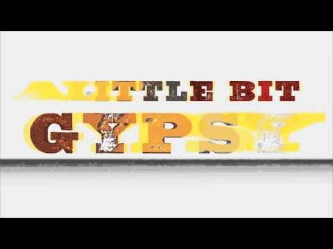Video thumbnail for Little Bit Gypsy