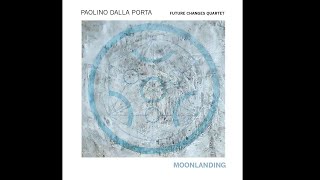 Paolino Dalla Porta Future Changes Quartet - Campo magnetico