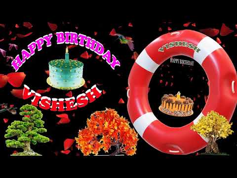 VISHESH HAPPY BIRTHDAY TO YOU