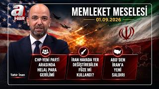 ABD'den İran'a Yeni Saldırı! | Memleket Meselesi - 01.09.2026 | A Habe