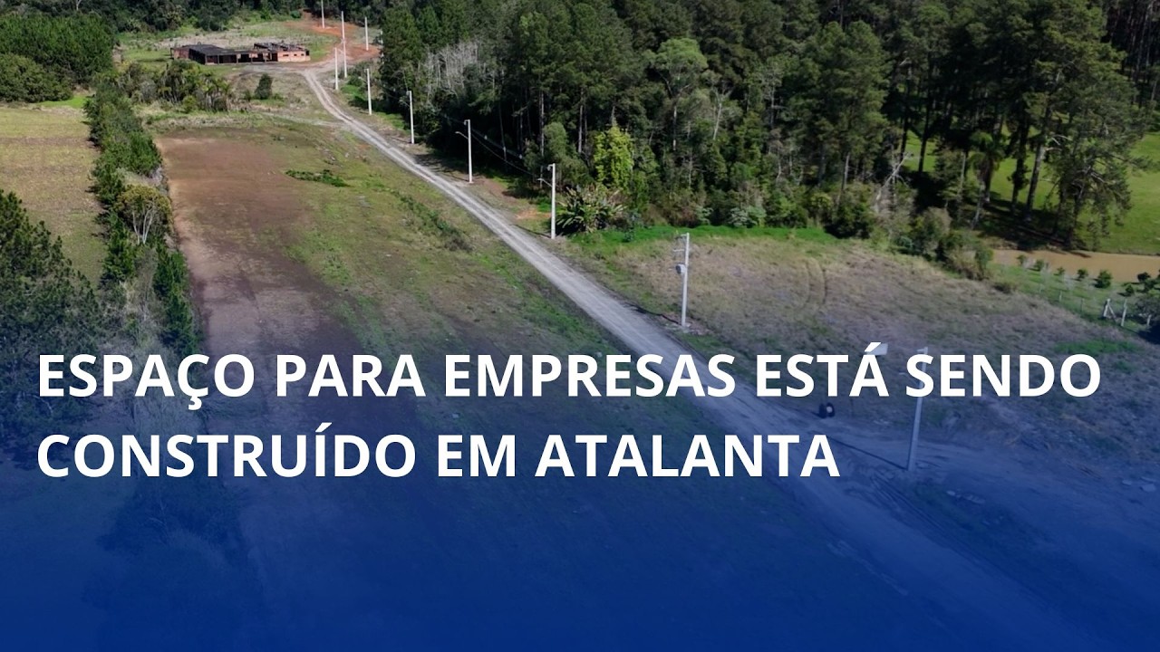Espaço para empresas está sendo construído em Atalanta