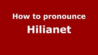 How to pronounce Hilianet