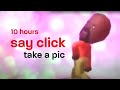 Say Click Take A Pic 10 Hours
