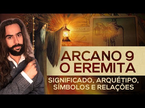 Arcano 9 - O Eremita | Tarot | Arcanos Maiores | Relações com Astrologia, Numerologia, Cabala