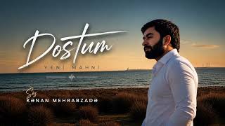 Kenan Mehrabzade  Dostum 2026 yayım