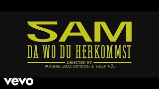 SAM - Da wo du herkommst