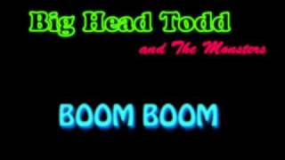 Big Head Todd and The Monsters - Boom Boom