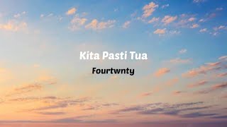 Download lagu Kita Pasti Tua - Fourtwnty ( Lirik ) mp3 Download lagu Kita Pasti Tua - Fourtwnty ( Lirik ) mp3