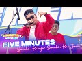Five Minutes Semakin Kukejar Semakin Kau Jauh DAHSYATNYA WEEKEND