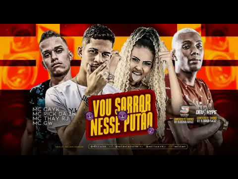 MC CAYK E RICK DA ZN Feat. MC GW E THAY RJ - VOU SARRAR NESSE PUTÃO/ GALOPA A XEREQUINHA