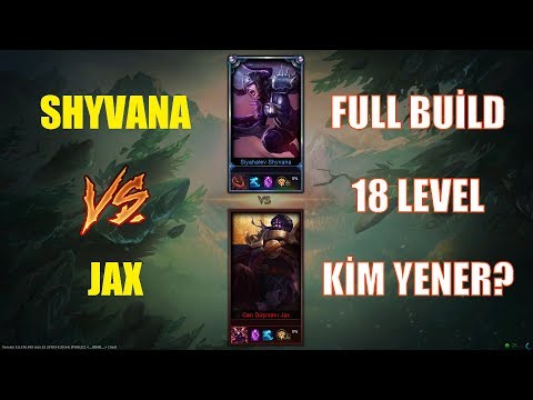 Shyvana vs Jax Full Build 18 Level 1v1