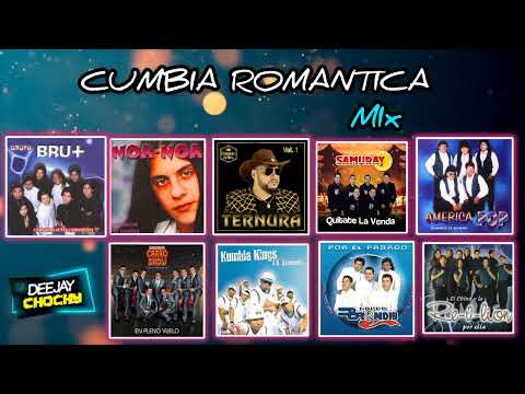 Cumbia romantica Mix - Bru+ , samuray, america pop, noa noa y mucho mas (Dj Chochy)