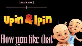 Download lagu BLACKPINK - 'How You Like That' Versi Upin & Ipin mp3 Download lagu BLACKPINK - 'How You Like That' Versi Upin & Ipin mp3
