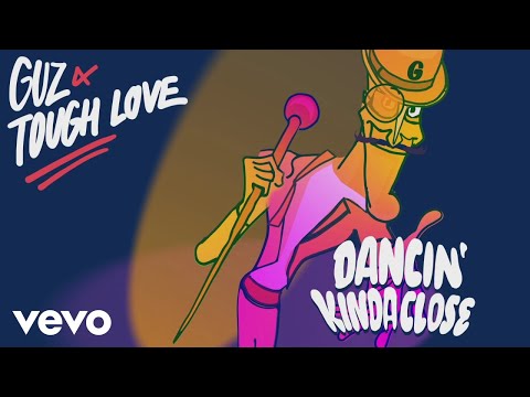 Guz, Tough Love - Dancin' Kinda Close (Audio)