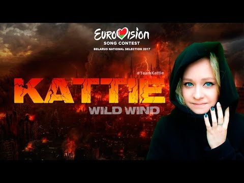KATTIE - Wild Wind (revamp!!!) (Eurovision 2017 Belarus Selection / Eurofest 2017)