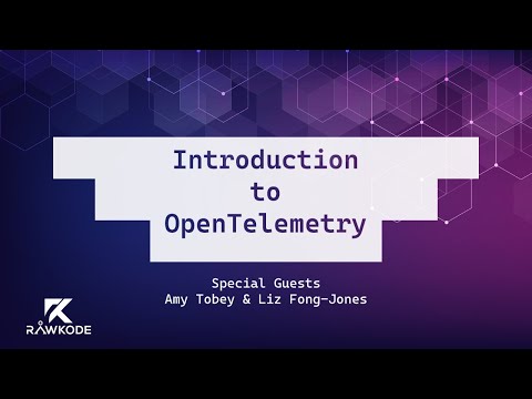 Introduction to OpenTelemetry | Rawkode Live