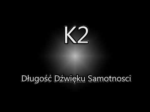 K2  - Długość Dźwięku Samotnosci [prod. Jukasz]