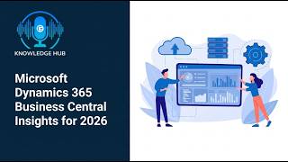 Microsoft Dynamics 365 Business Central Insights for 2026