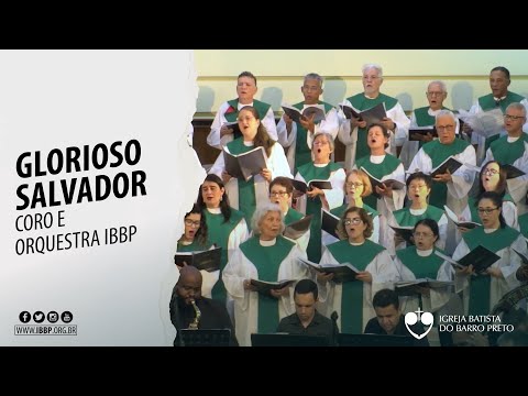 Coro e Orquestra IBBP: Glorioso Salvador (Cindy Berry)