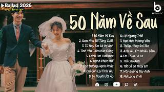 Download lagu 50 Năm Về Sau x Xem Như Tôi Từng Cưới Được Cô Ấy - Nhạc Ballad Việt 2026 | List Nhạc Về Tình Yêu Hay mp3 Download lagu 50 Năm Về Sau x Xem Như Tôi Từng Cưới Được Cô Ấy - Nhạc Ballad Việt 2026 | List Nhạc Về Tình Yêu Hay mp3
