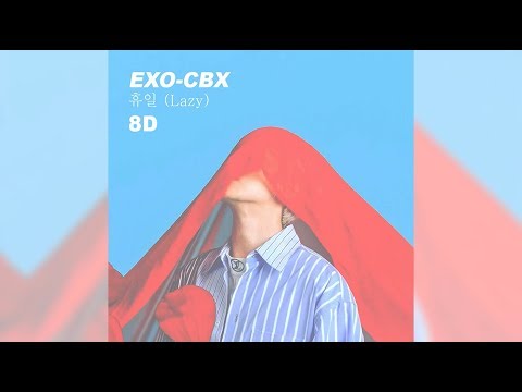 [8D AUDIO] EXO-CBX (첸백시) - 휴일 (Lazy)