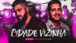 HENRIQUE E JULIANO - CIDADE VIZINHA