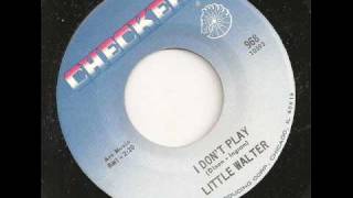 LITTLE WALTER - I DON'T PLAY