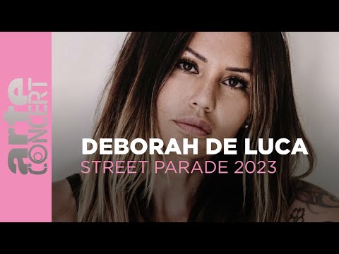 Deborah de Luca - Zurich Street Parade 2023 - ARTE Concert