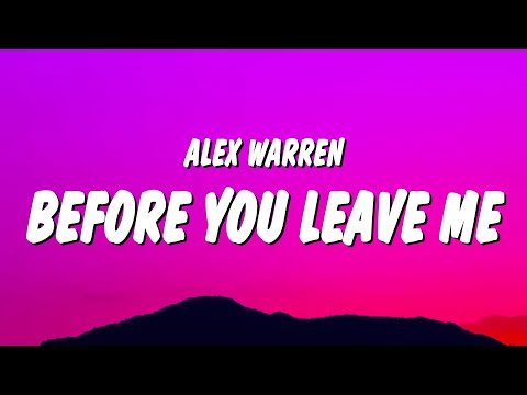 Alex Warren - Before You Leave Me (Lyrics)