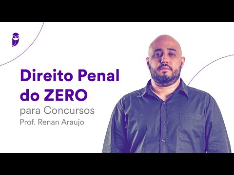 Direito Penal do ZERO para Concursos - Prof. Renan Araujo
