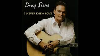 Doug Stone - I never knew love (Lyrics)