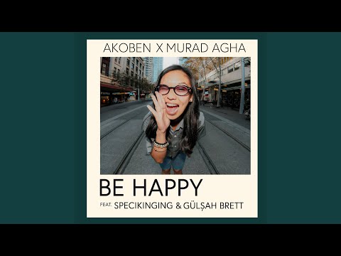 Be Happy (feat. Specikinging & Gülşah Brett)