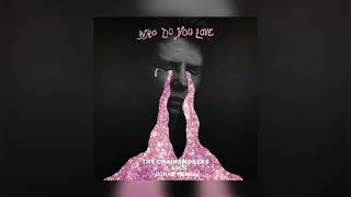 The Chainsmokers &amp; 5 Seconds of Summer - Who Do You Love (R3HAB Remix)