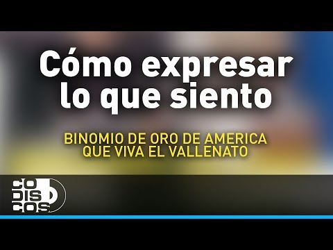 Como Expresar Lo Que Siento, Binomio De Oro De América - Audio