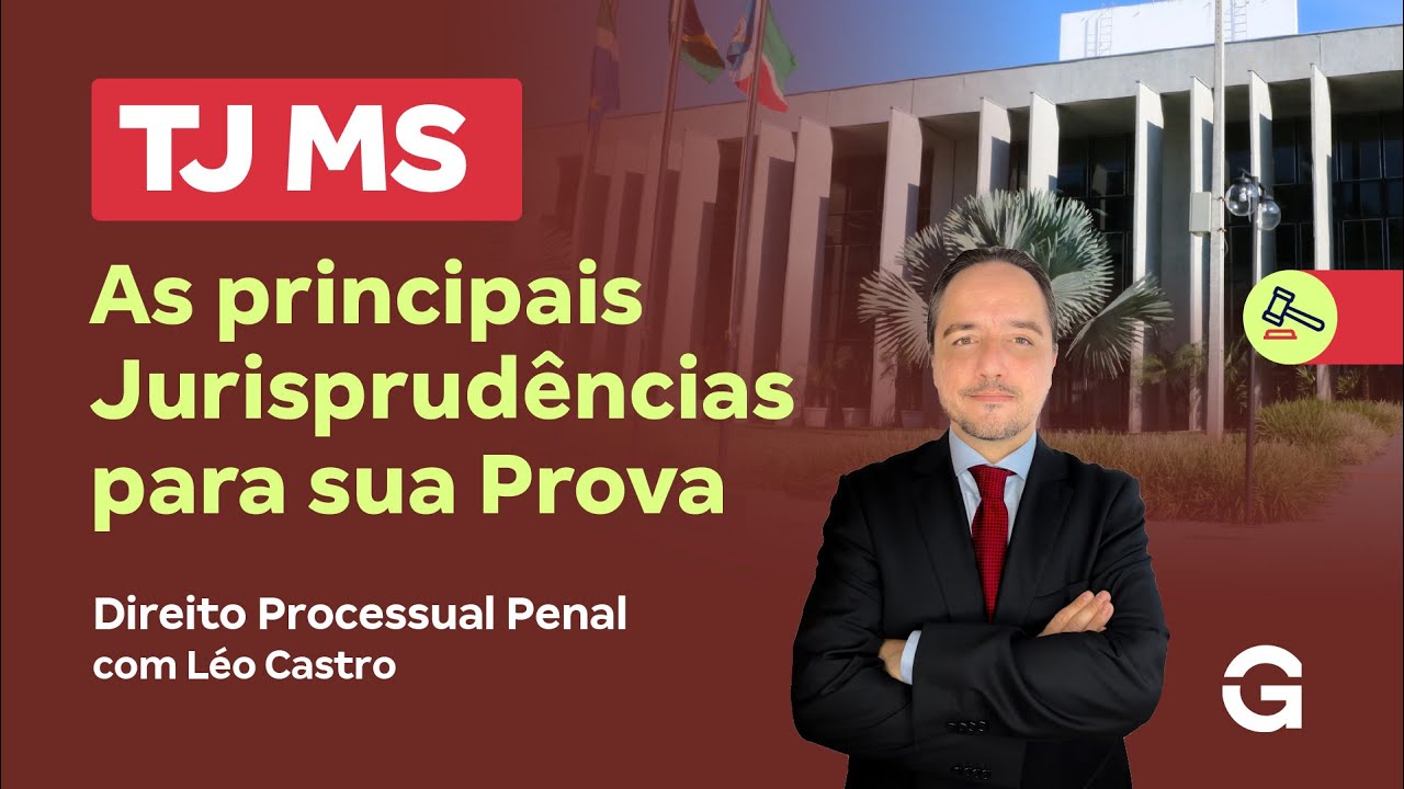 Concurso TJ MS | As Principais Jurisprudências para sua Prova em Direito Processual Penal