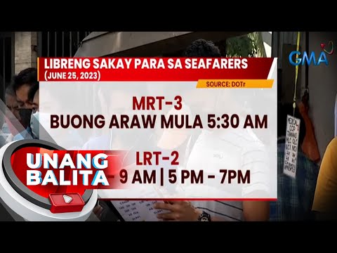 Libreng sakay para sa seafarers (June 25, 2023) UB