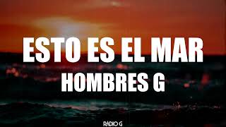 Esto es el mar (letra) - Hombres G