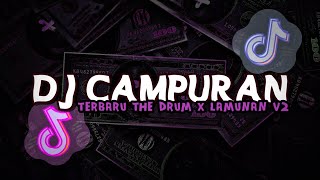 Download lagu DJ THE DRUM X LAMUNAN V2 CAMPURAN TIKTOK FULL BASS MENGKANE (SLOW   REVERB) mp3