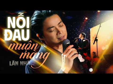 Nỗi Đau Muộn Màng - Lân Nhã | Official Music Video | Mây Saigon