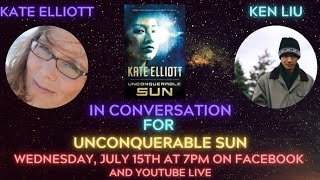 Kate Elliott in Conversation with Ken Liu for UNCONQUERABLE SUN