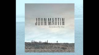 John Martin -- Debut single &#39;Anywhere For You&#39; (Audio) : Out Now!