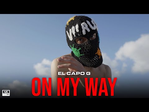 El Capo G - ON MY WAY (Official Music Video)