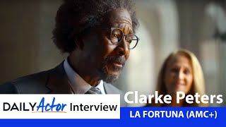 Clarke Peters on His Career, the Importance of Listening and LA FORTUNA, | Daily Actor Interview video