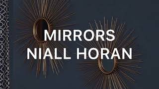 Niall Horan - Mirrors (Lyrics)