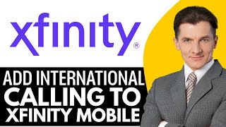 How To Add International Calling To Xfinity Mobile (2025) Step By Step