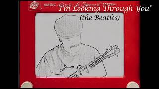 I&#39;m Looking Through You (Beatles ukulele cover)